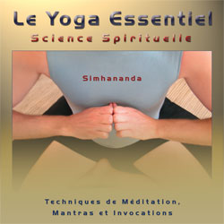 Le Yoga Essentiel : Science Spirituelle